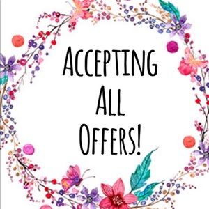 Accepting all offers!